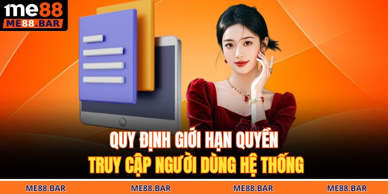Quy định giới hạn quyền truy cập người dùng hệ thống