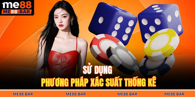 Sử dụng phương pháp xác suất thống kê